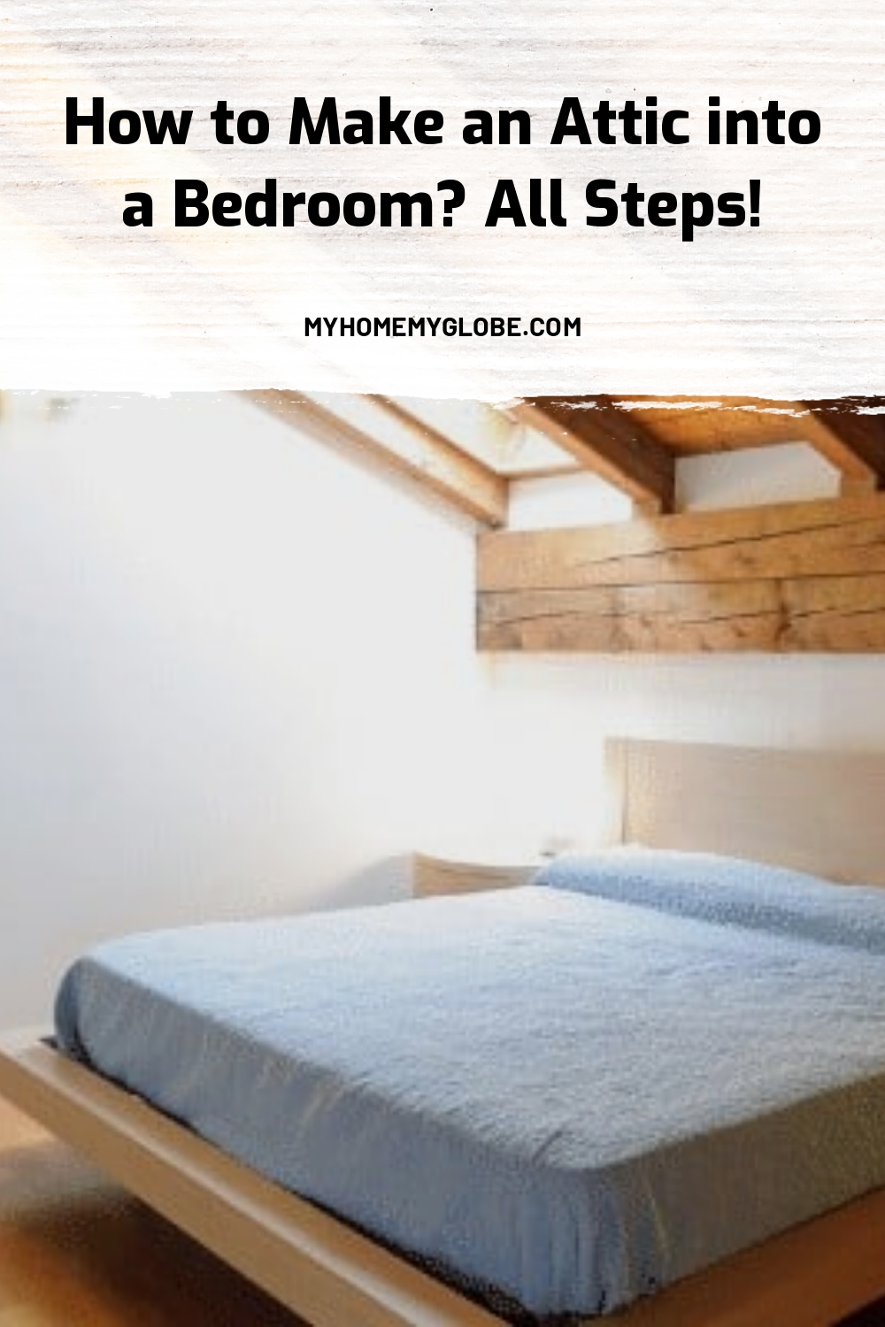 How to Make an Attic into a Bedroom? All Steps! My Home My Globe