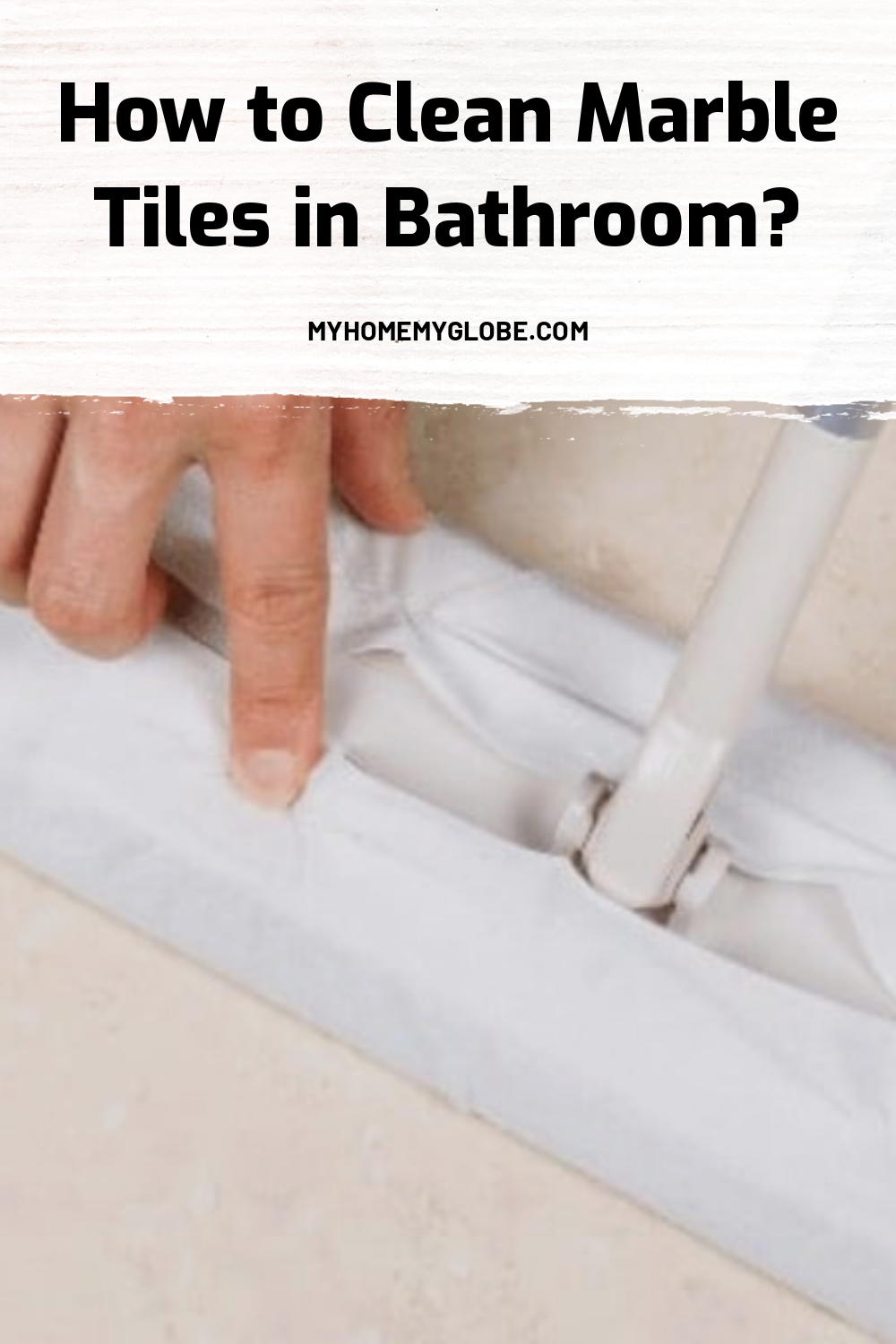 How to Clean Marble Tiles in Bathroom? My Home My Globe