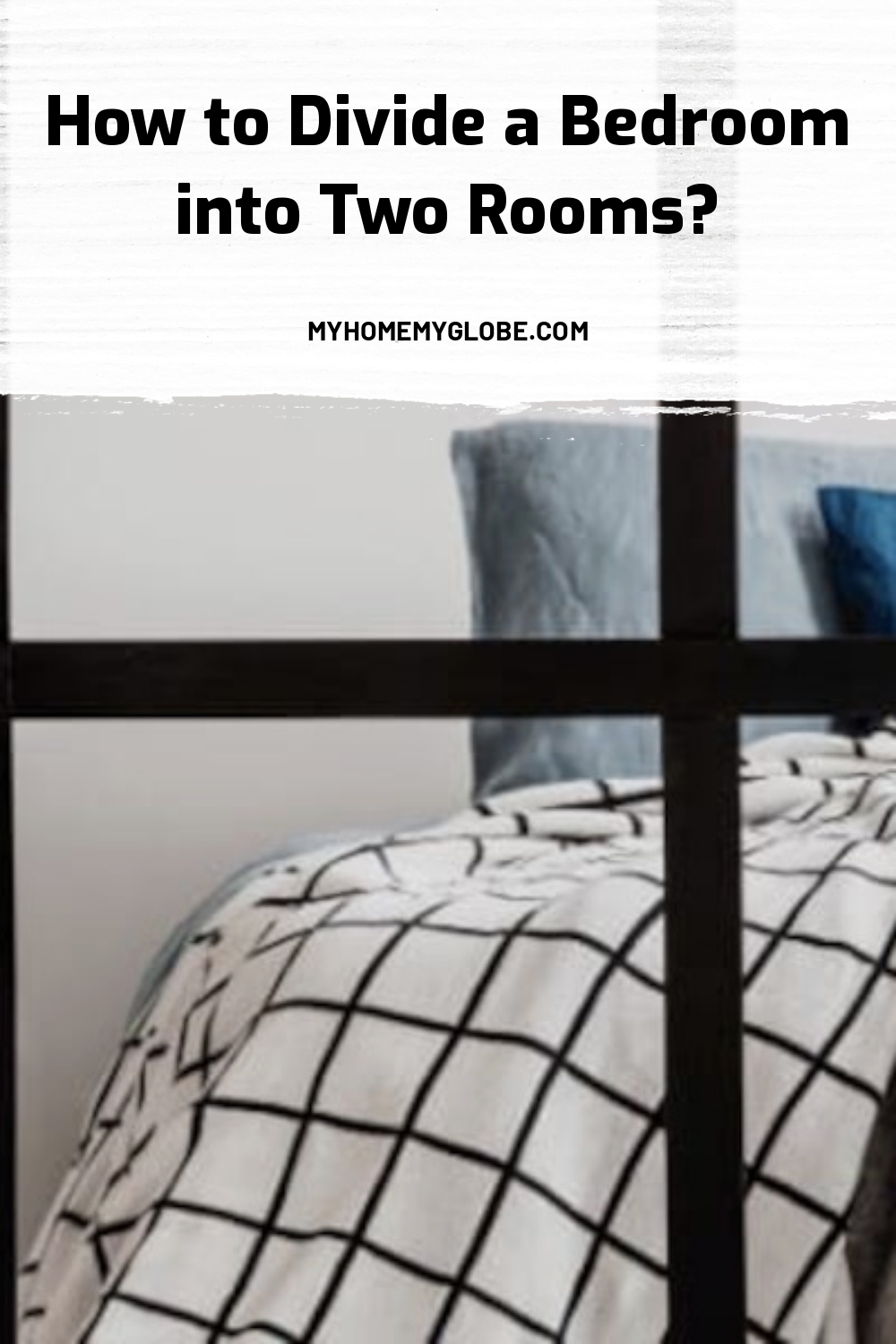 How to Divide a Bedroom into Two Rooms? My Home My Globe
